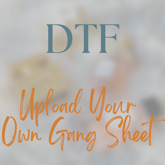 Upload Your Own DTF Gang Sheet