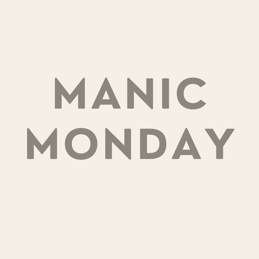 Manic Monday