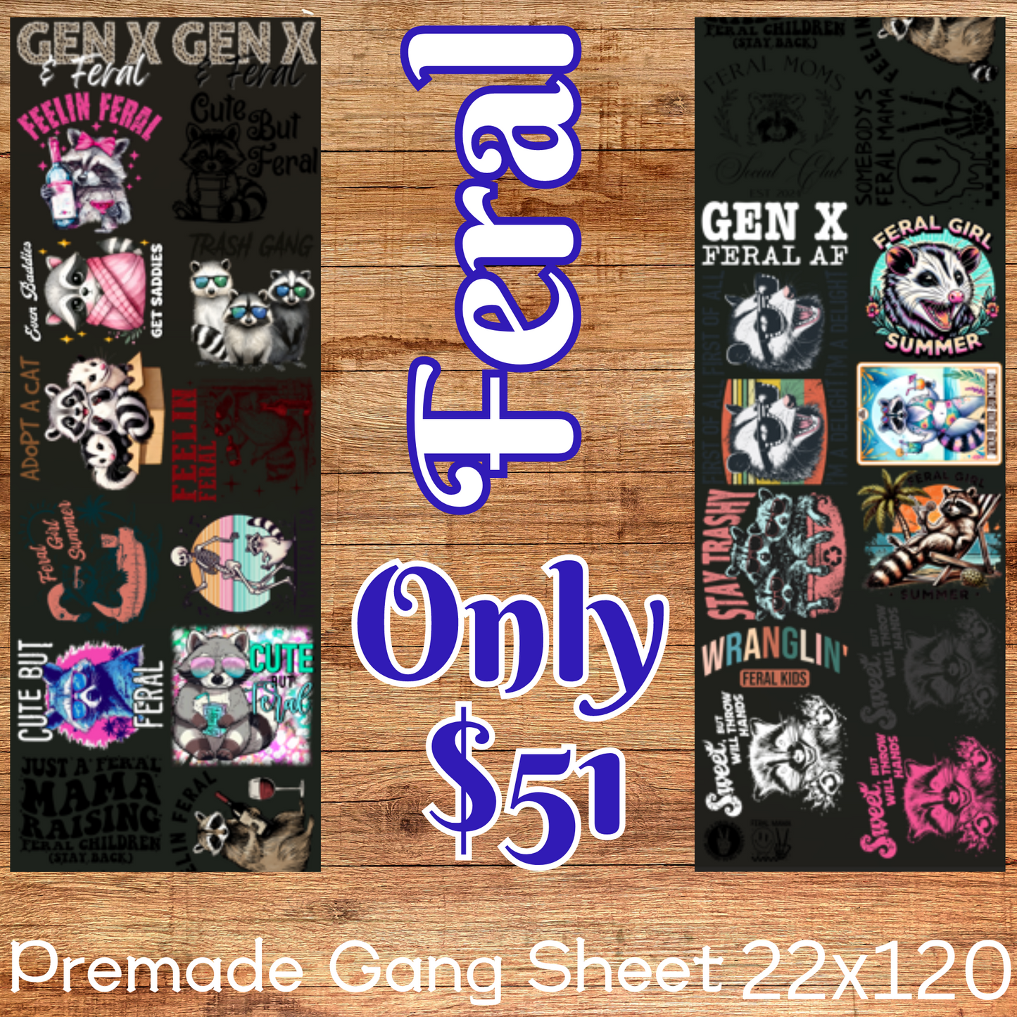 22x120 Feral Premade DTF