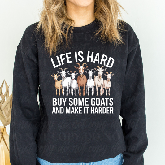 Life Is Hard Buy Some Goats