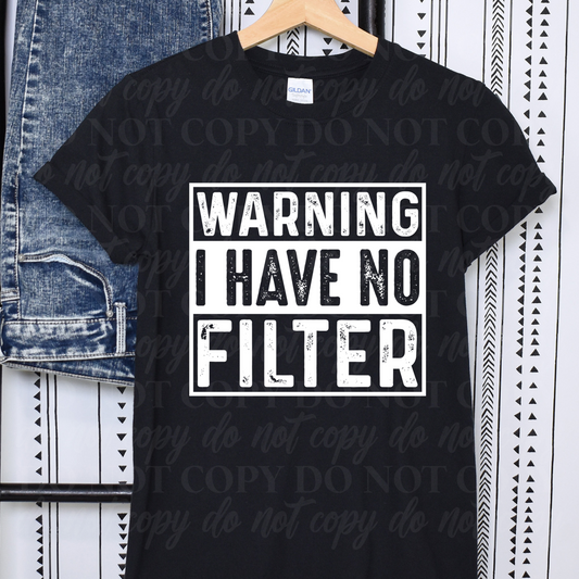 Warning I Have No Filter