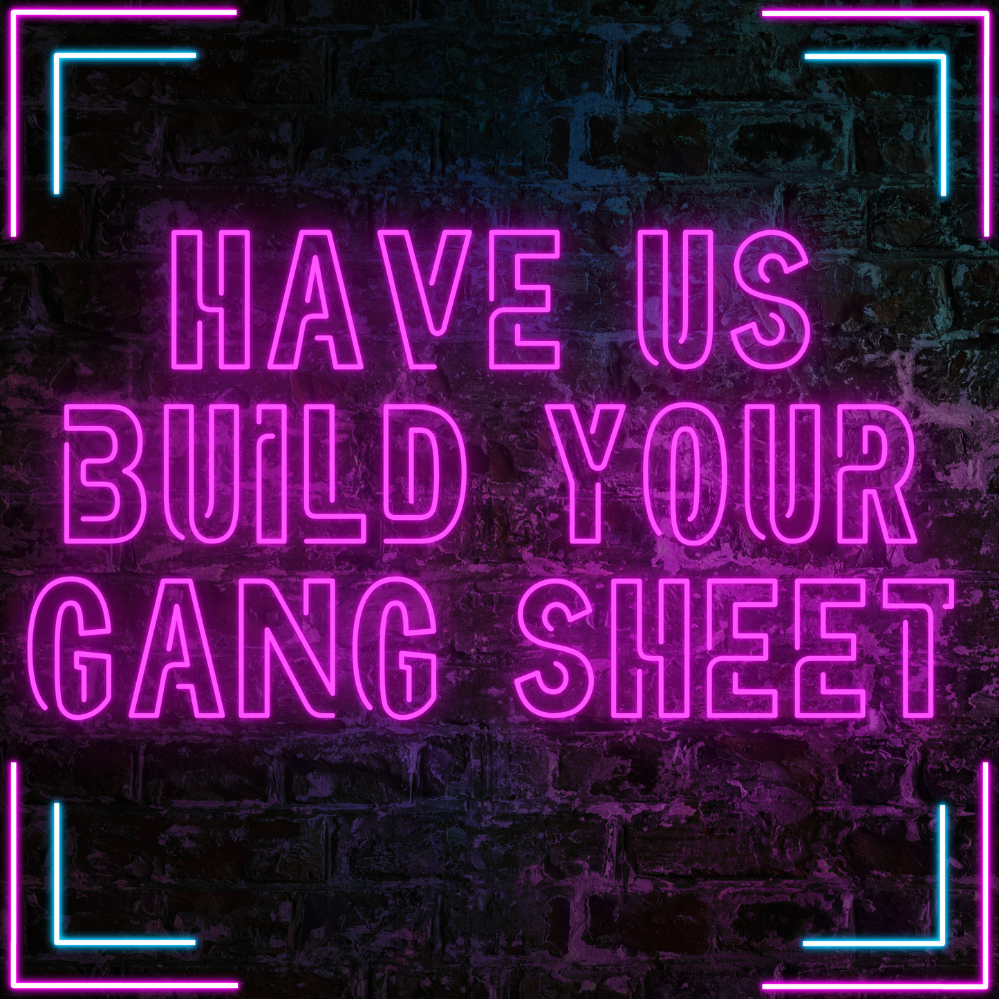 Have Us Build Your Gang Sheet