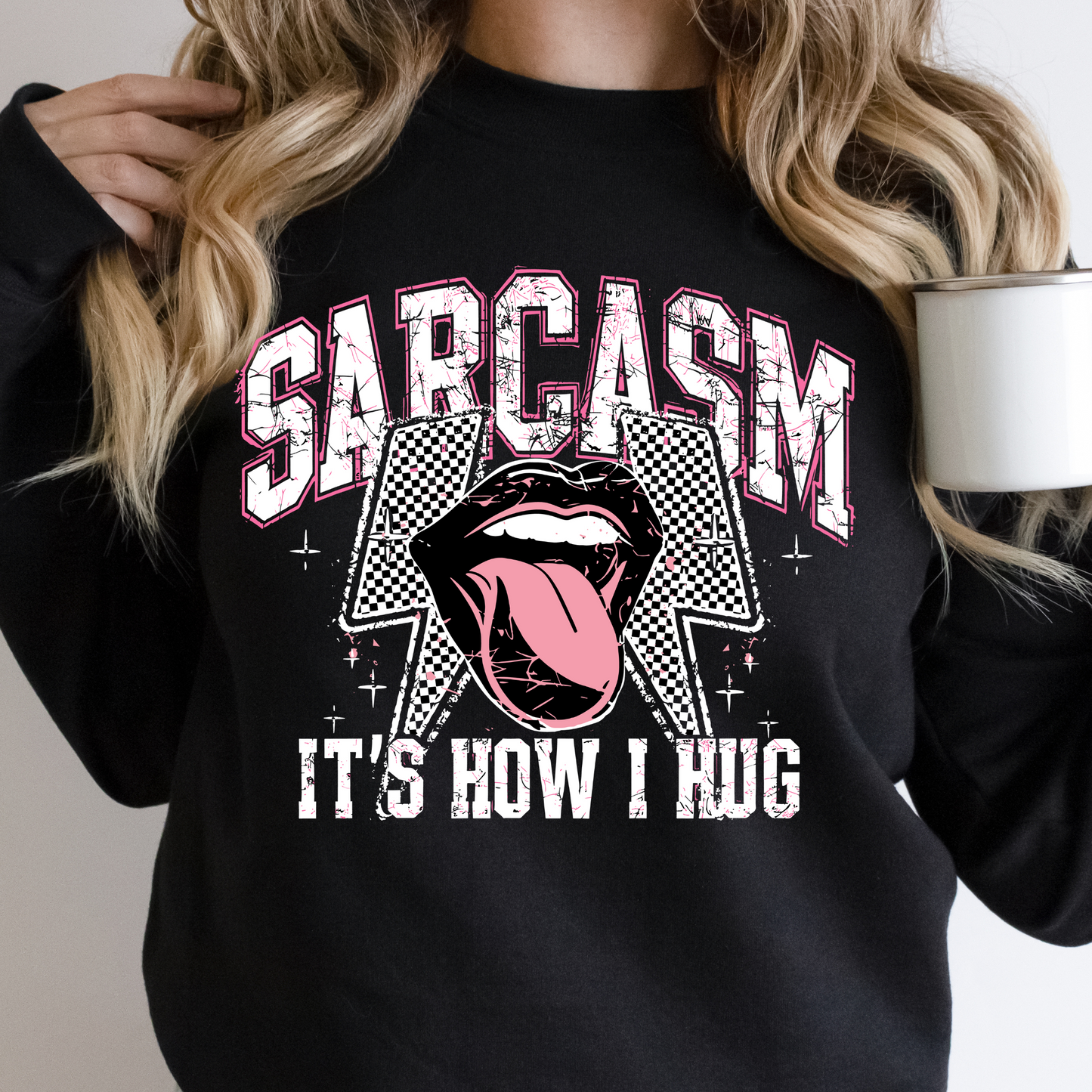 Sarcasm It's How I Hug-White