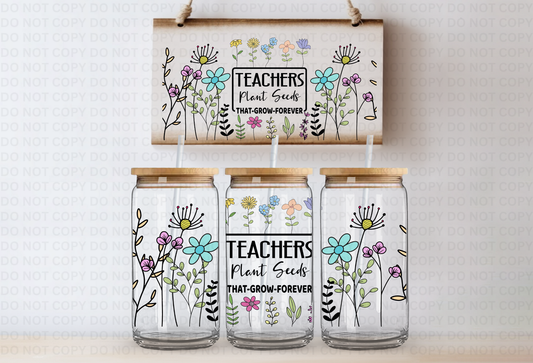 UVDTF 16oz CUP WRAP -Teachers Plant Seeds