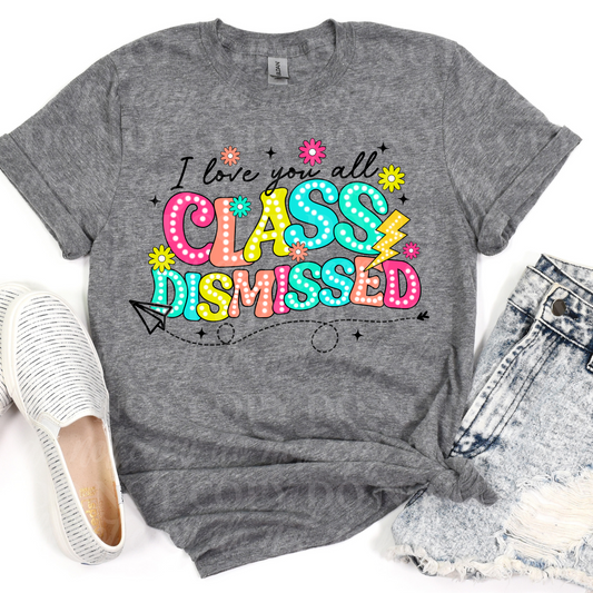 I Love You All Class Dismissed