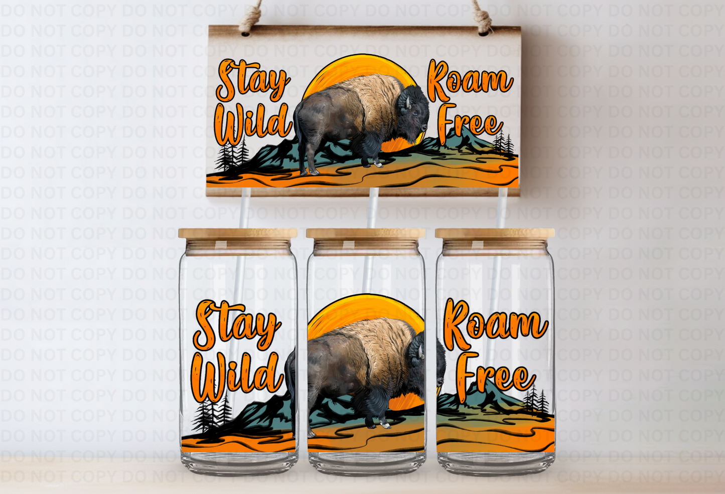 UVDTF 16oz CUP WRAP -Stay Wild Roam Free