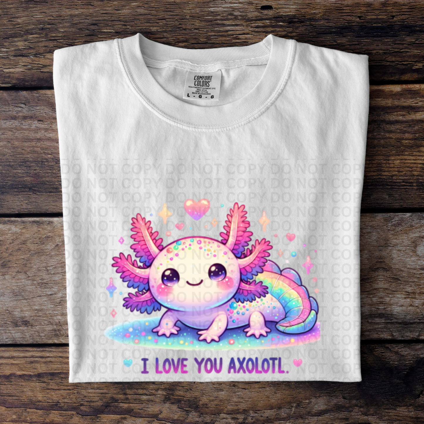 I Love You Axolotl