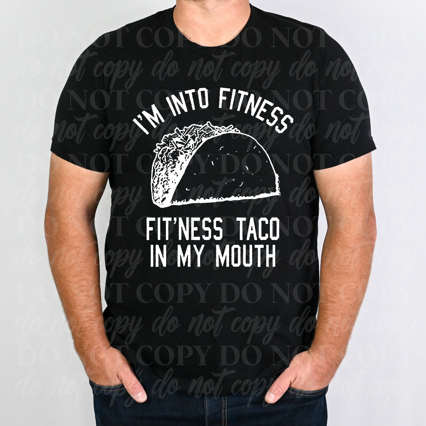 I'm Into Fit'ness Taco In My Mouth