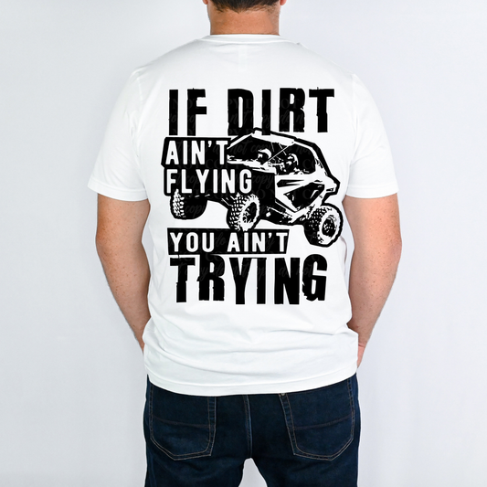 If dirt ain't flying you ain't trying