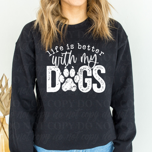 Life Is Better With My Dogs