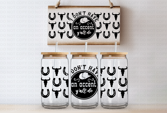 I don't have an accent UVDTF 16oz CUP WRAP