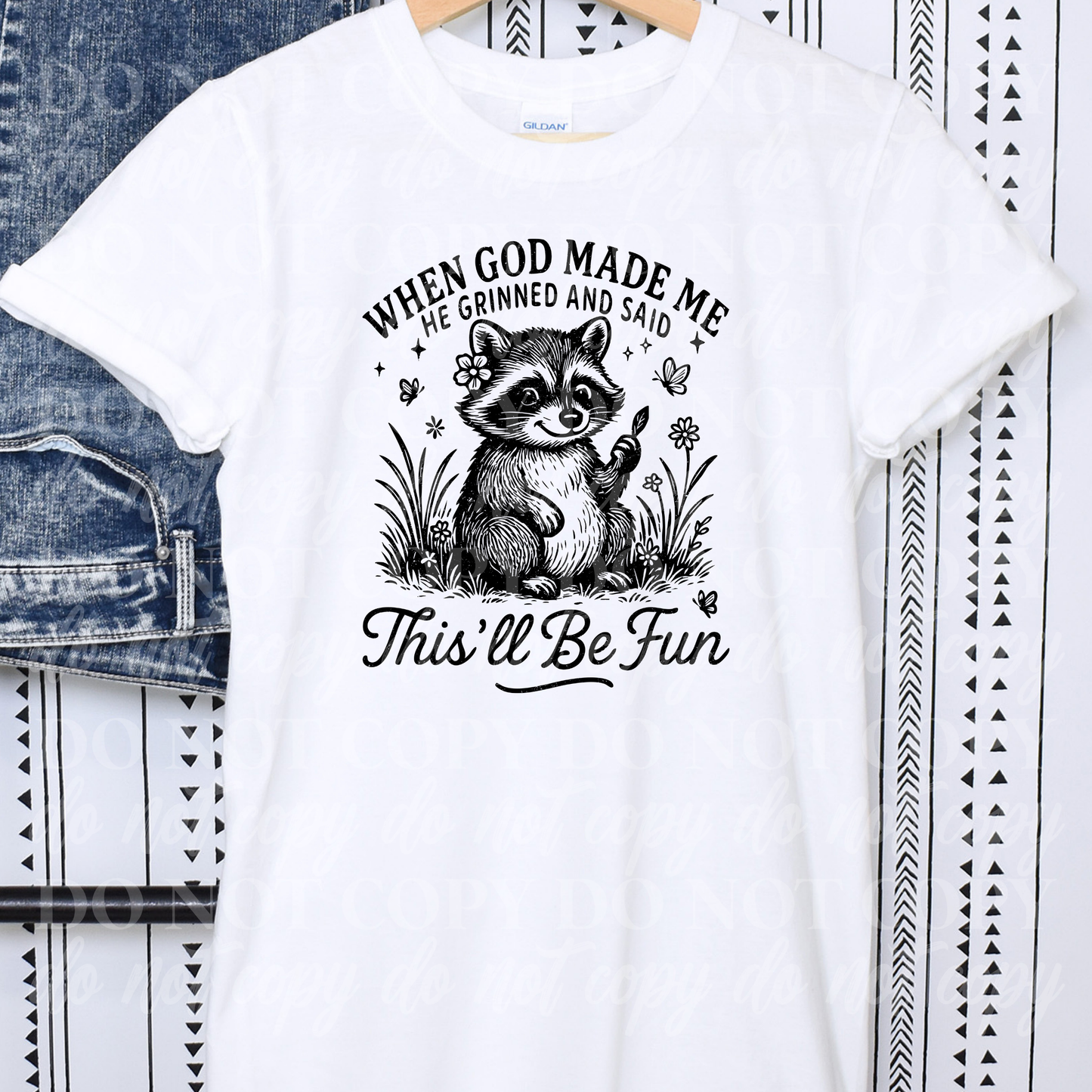 When God Made Me..This'll Be Fun