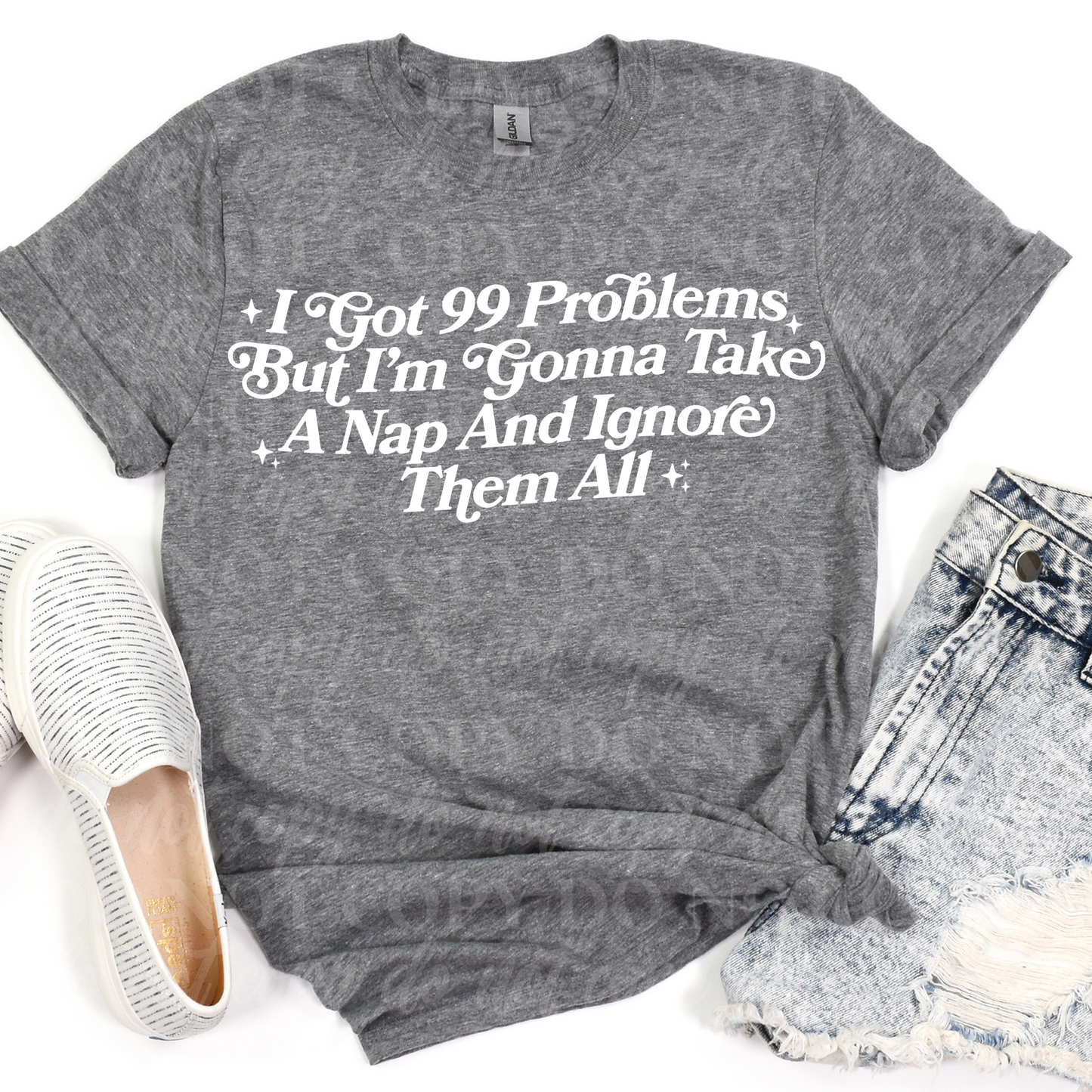 I Got 99 Problems Nap Ignore Them All