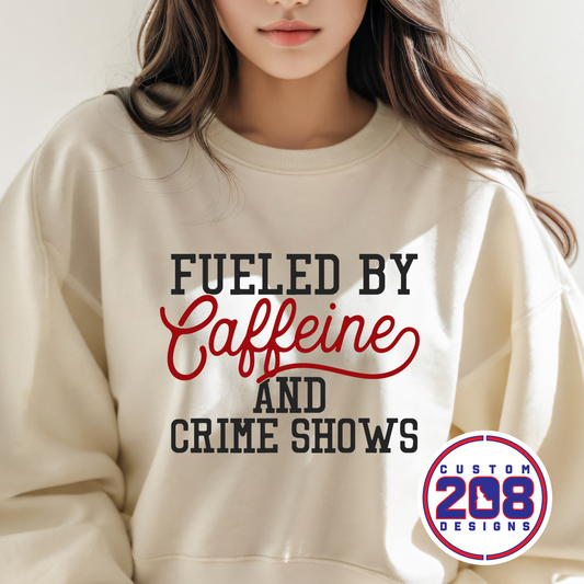 Fueled by Caffeine and Crime Shows