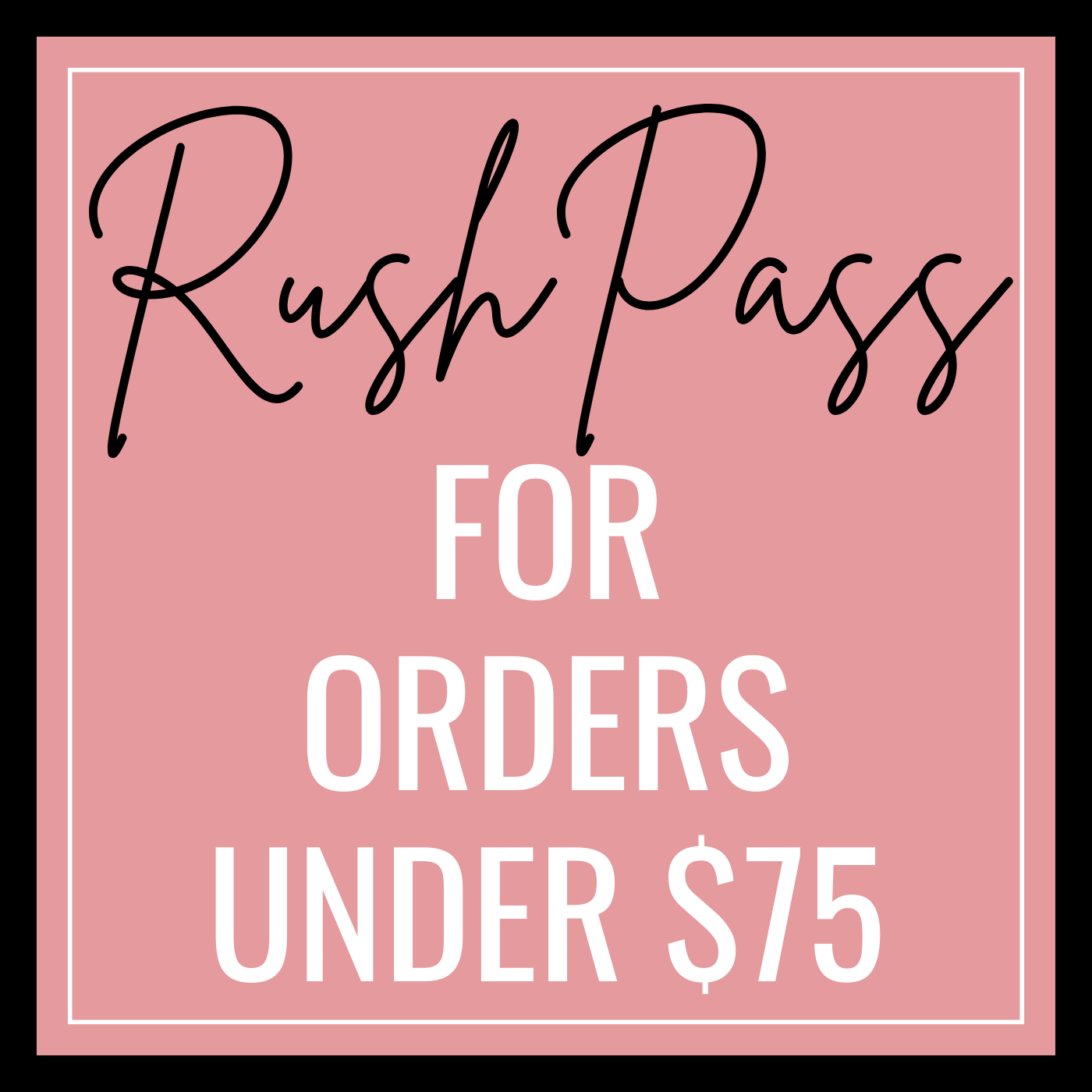 Rush Pass Under $75