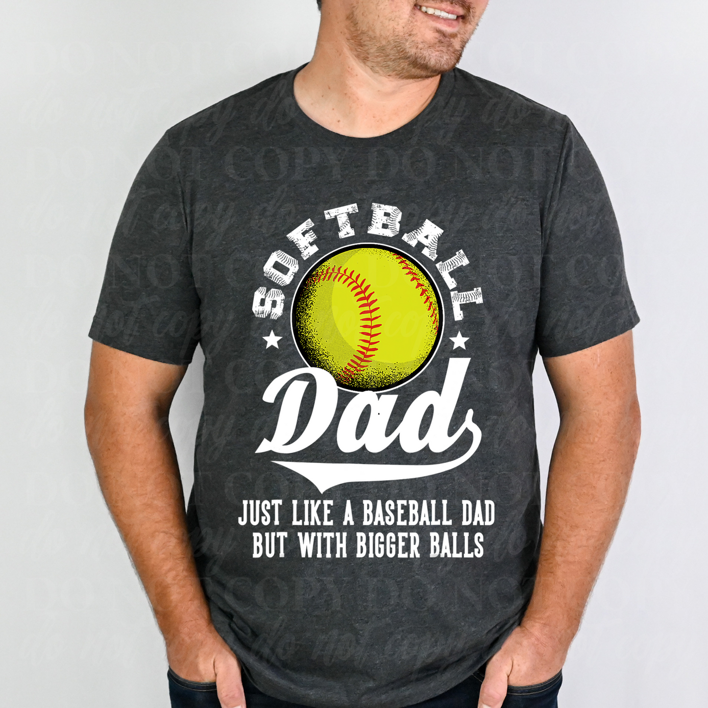 Softball Dad...Bigger Balls