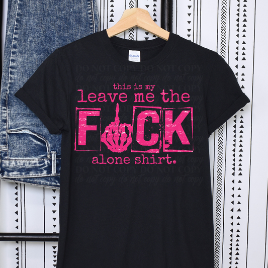 Leave Me Alone Shirt