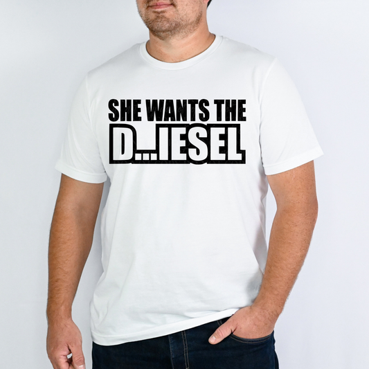 She wants the D...iesel