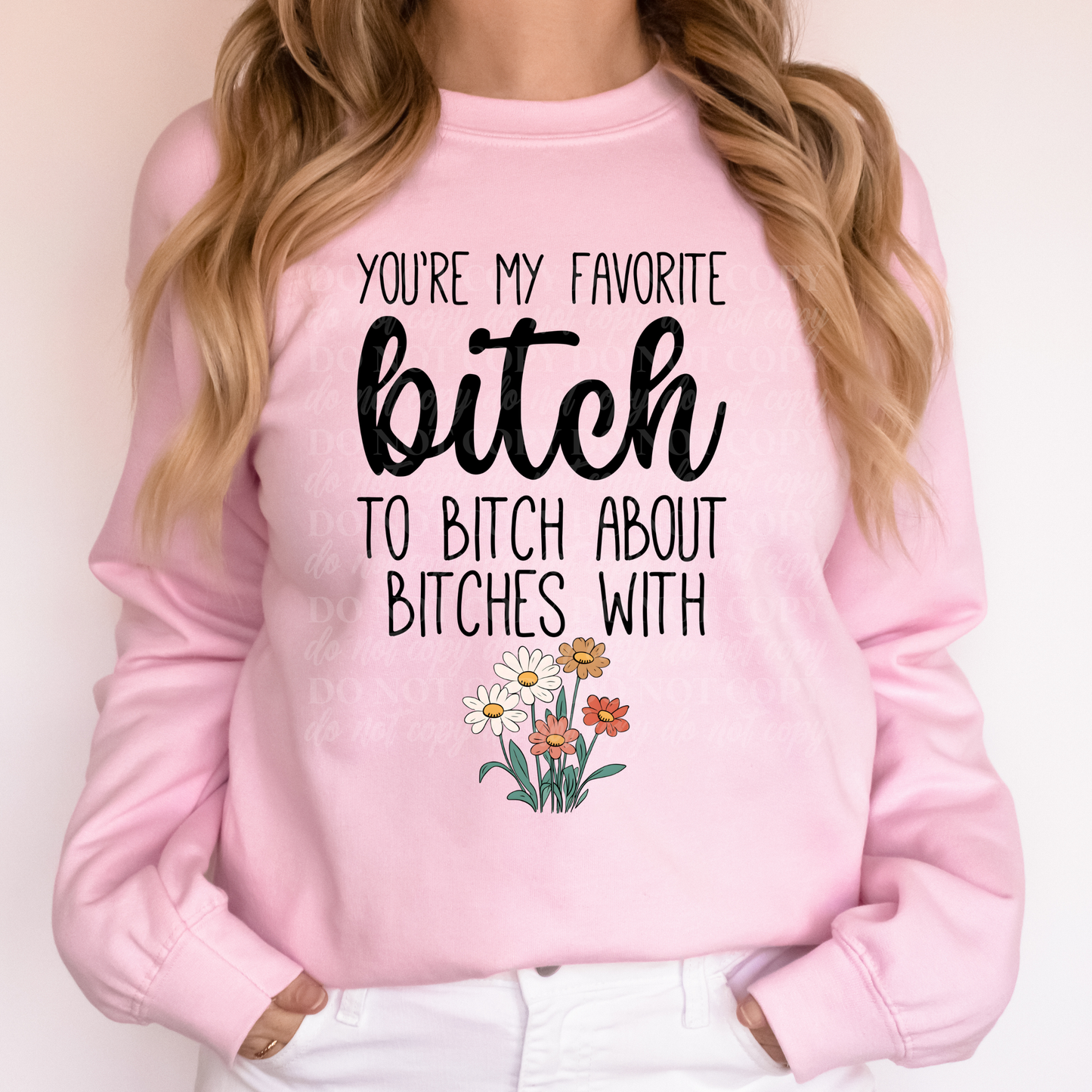 You're My Favorite Bitch