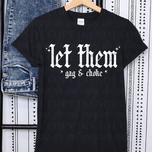 Let Them Gag & Choke