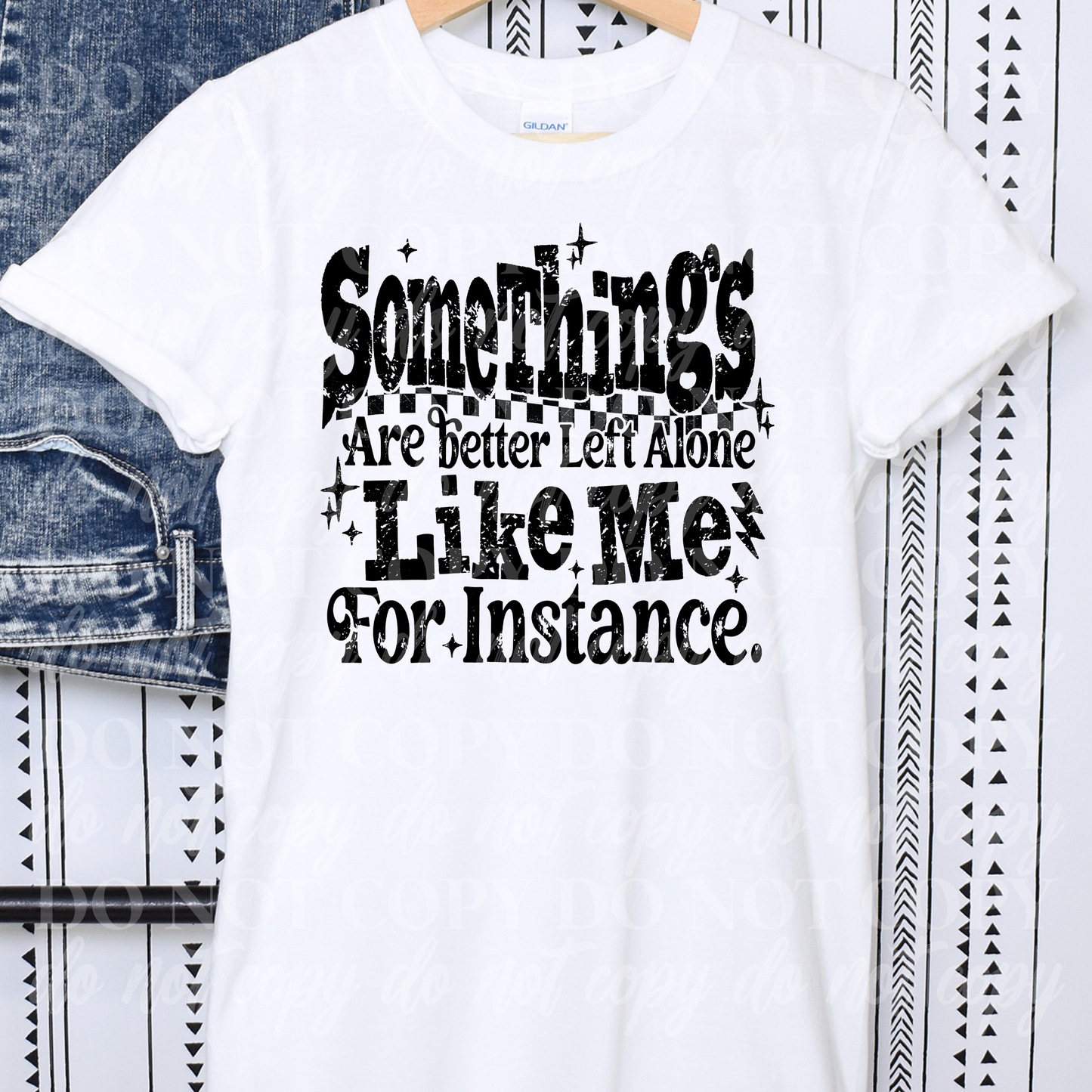 Some Things Better Left Alone Like Me