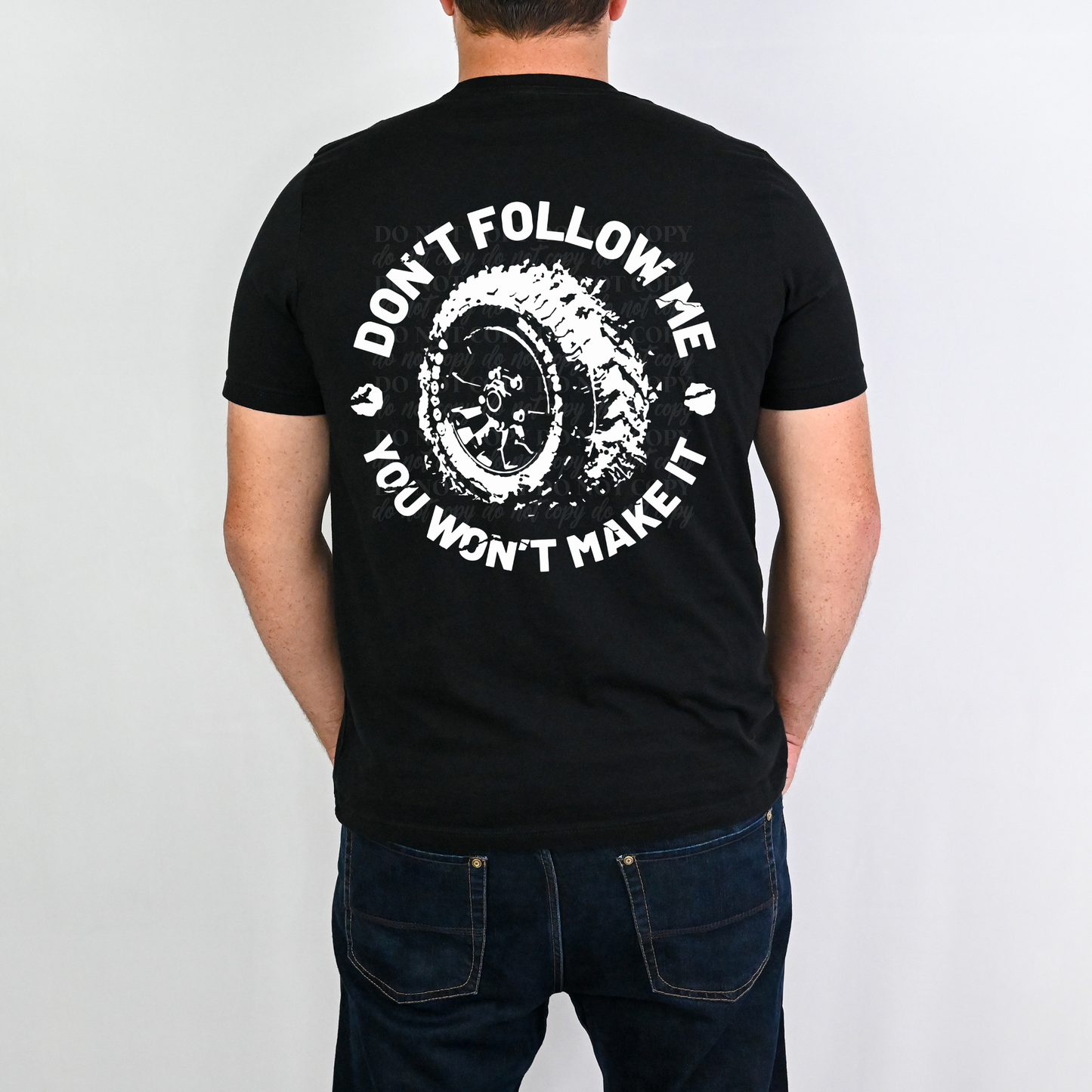 Don't follow me, you won't make it- mud tire