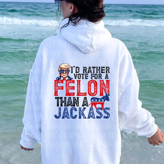 I'd Rather Vote For A Felon Than a Jackass (Black Red Blue)