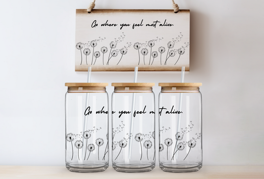 UVDTF 16oz CUP WRAP - Go Where You Feel Most Alive