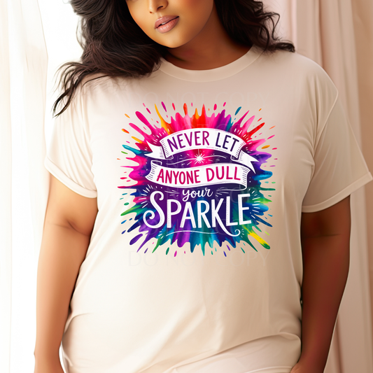 Never let anyone dull your sparkle