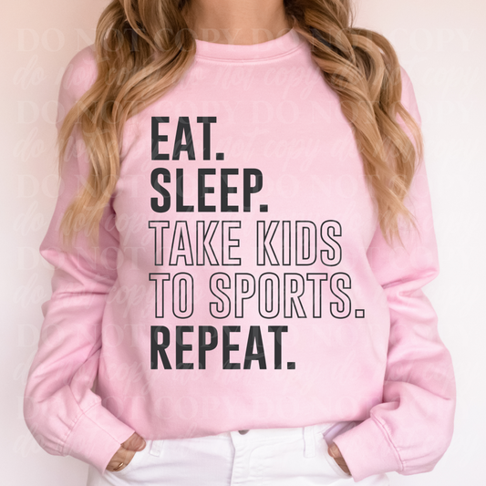 Eat. Seep. Take Kids To Sports