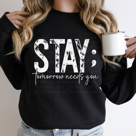Stay Tomorrow Needs You