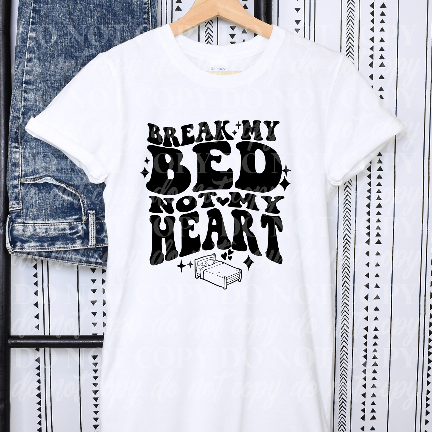 Break My Bed Not My Heart