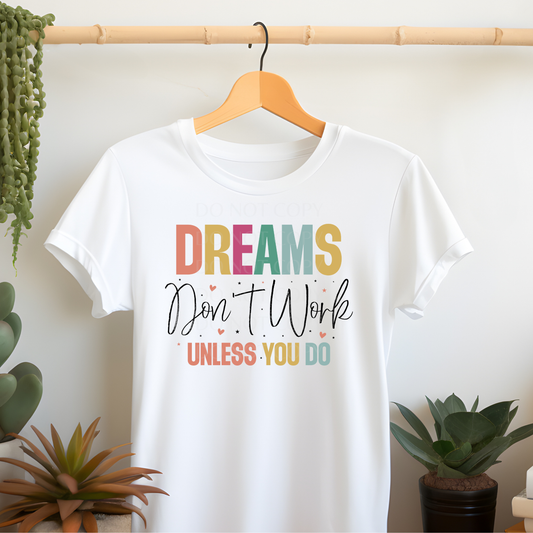 Dreams don't work unless you do