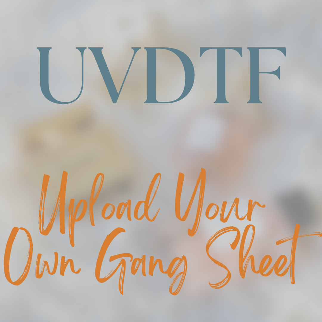 UVDTF - Upload Your Own Gang Sheet