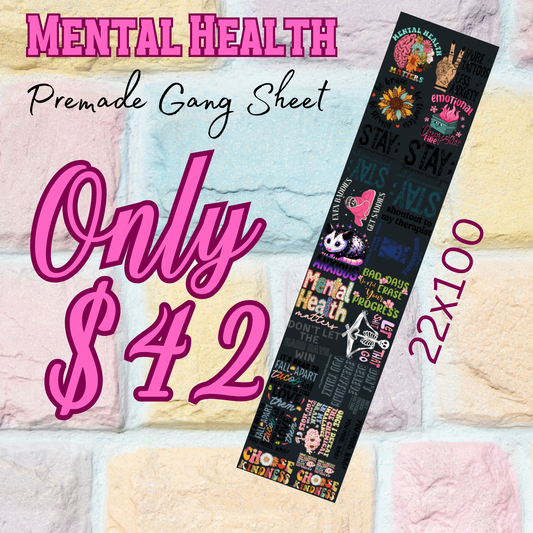 22x100 Mental Health Premade DTF