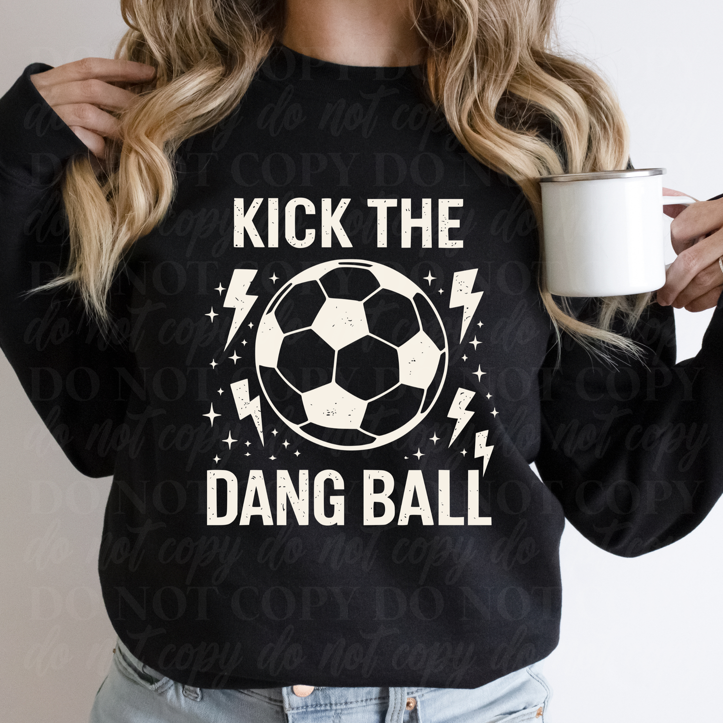 Kick The Dang Ball-soccer ball