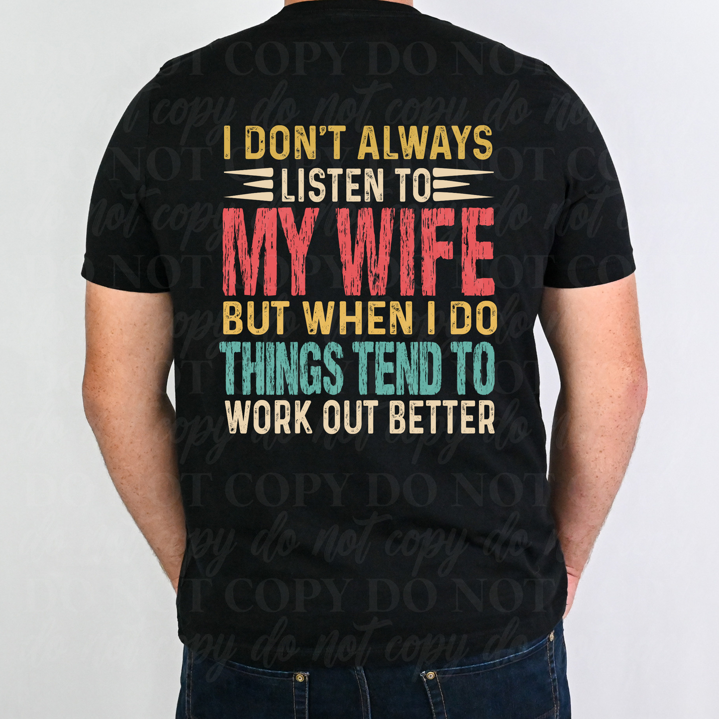I Don't Always Listen To My Wife