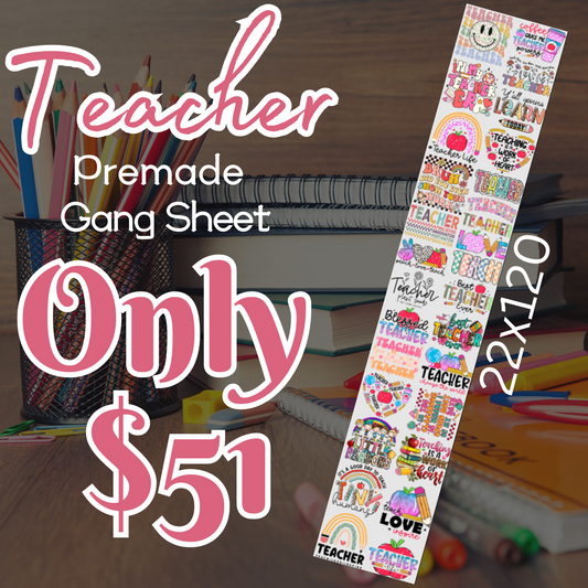 Teacher 22x120 Premade Gang Sheet