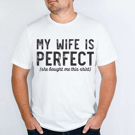 My Wife Is Perfect- Distressed