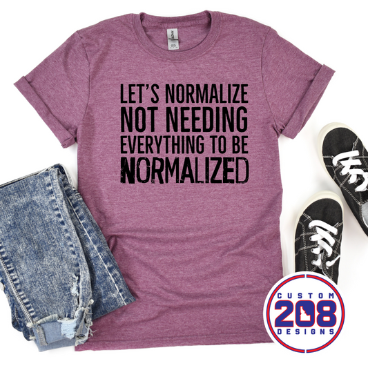 Normalize Not Needing To Be Normal