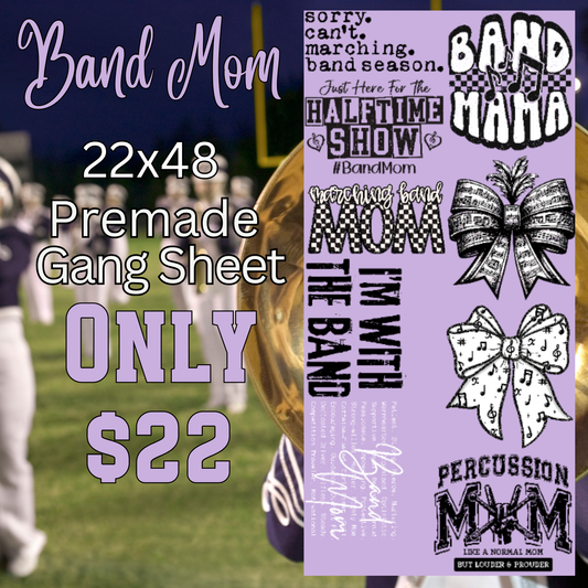 22x48 Band Mom Premade DTF