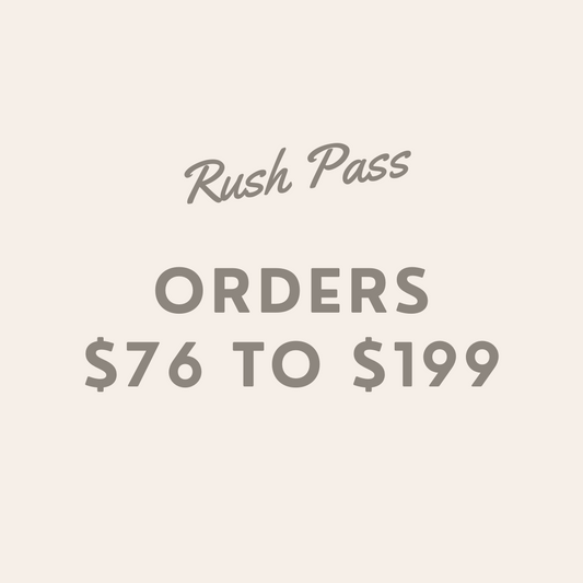 Rush Pass for Orders $76 to $199