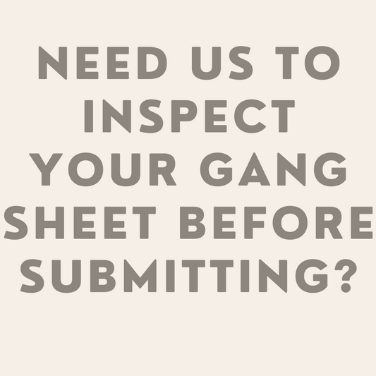 Have Us Inspect Your Gang Sheet