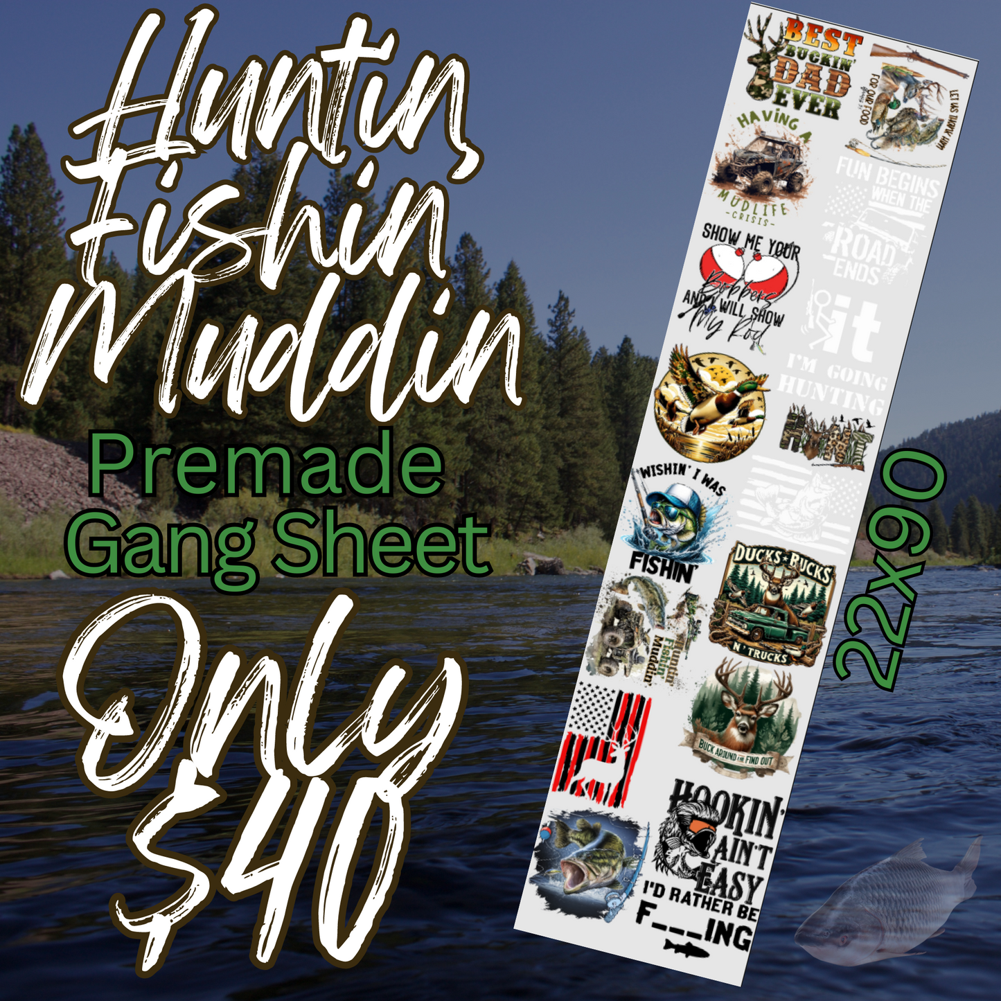 Huntin Fishin Muddin Premade Gang Sheet 22x90