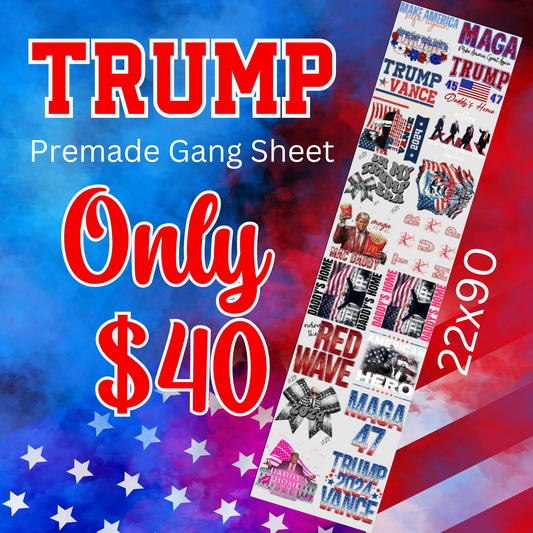 Trump 22x90 Premade Gang Sheet