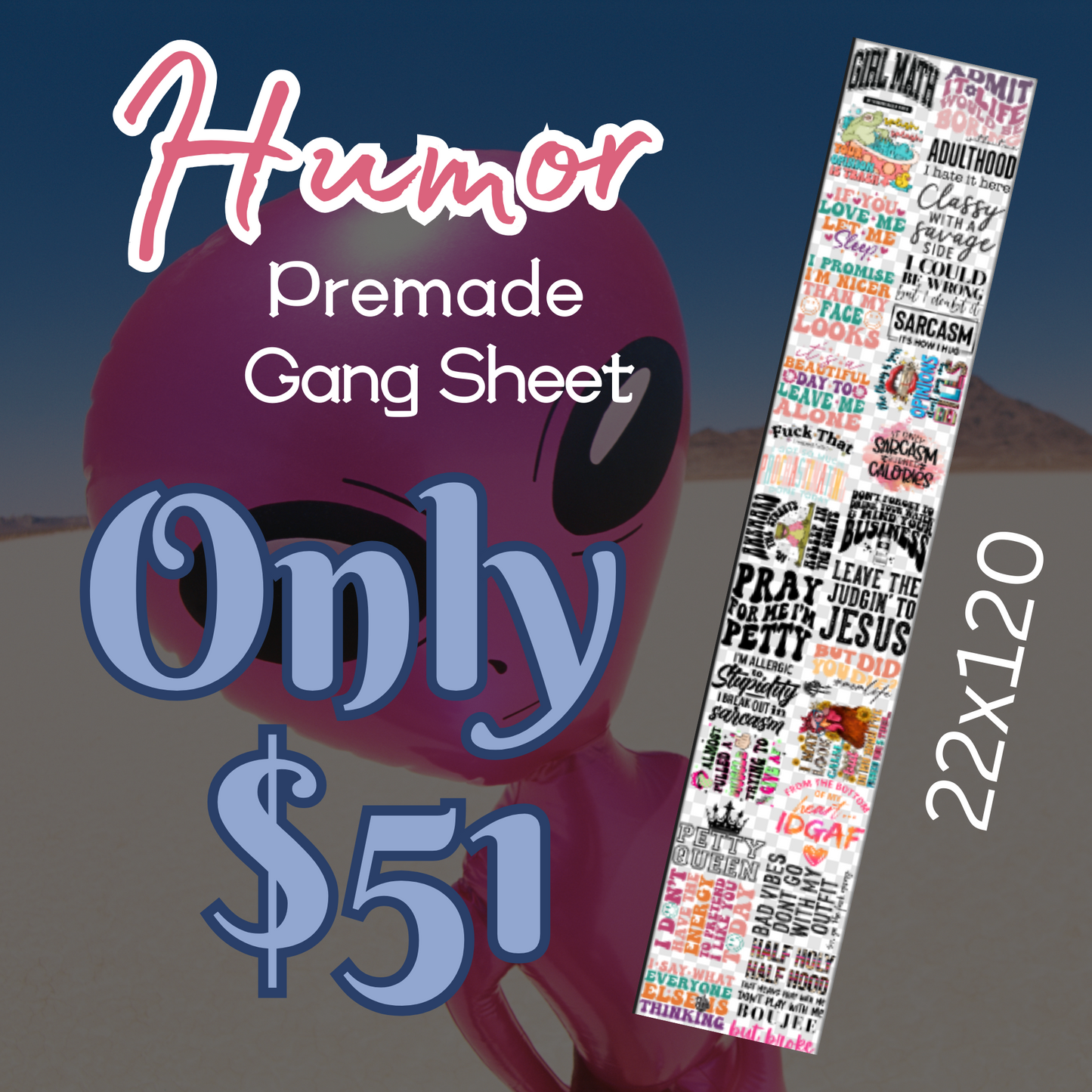 Humor 22x120 Premade Gang Sheet