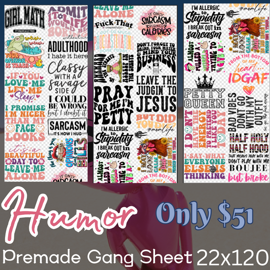 Humor 22x120 Premade Gang Sheet