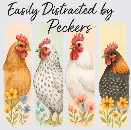 Easily Distracted by Peckers Funny Chickens with Flowers