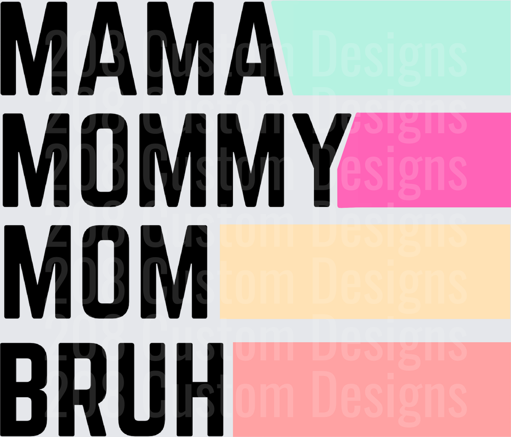 MAMA MOMMY MOM BRUH Colorful Block Text Design