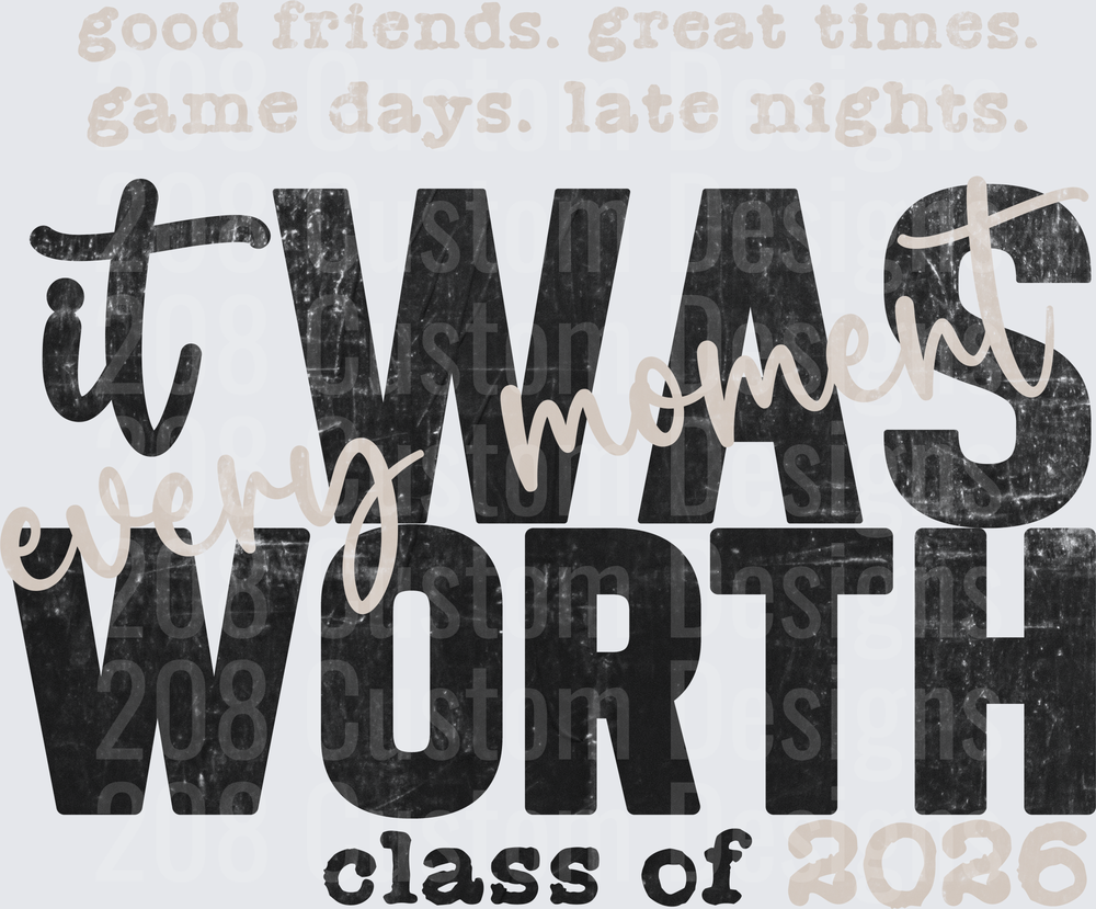 Good Friends Great Times It Was Worth Every Moment Class of 2026